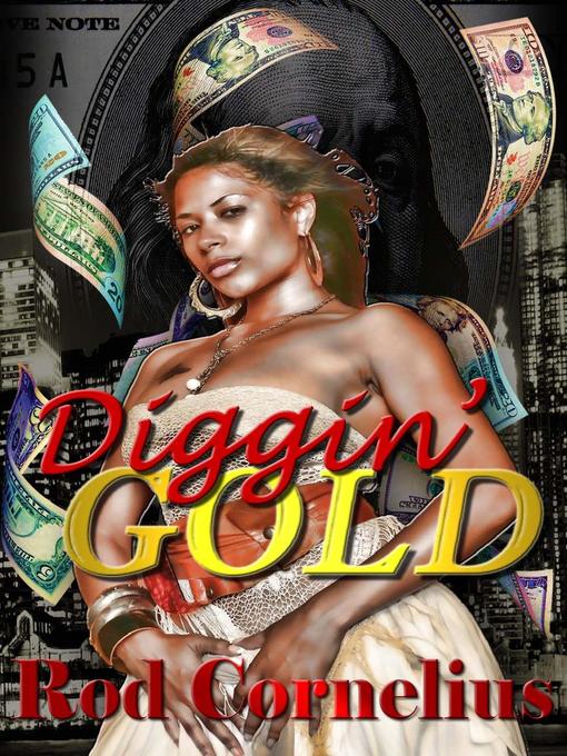 Title details for Diggin' Gold by Rod Cornelius - Available
